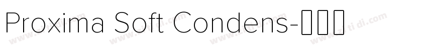 Proxima Soft Condens字体转换 Proxima Soft Condens字体转换